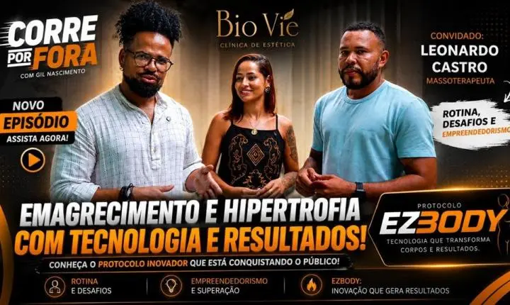 Novo episódio do Corre Por Fora destaca protocolo inovador em clinicas estéticas